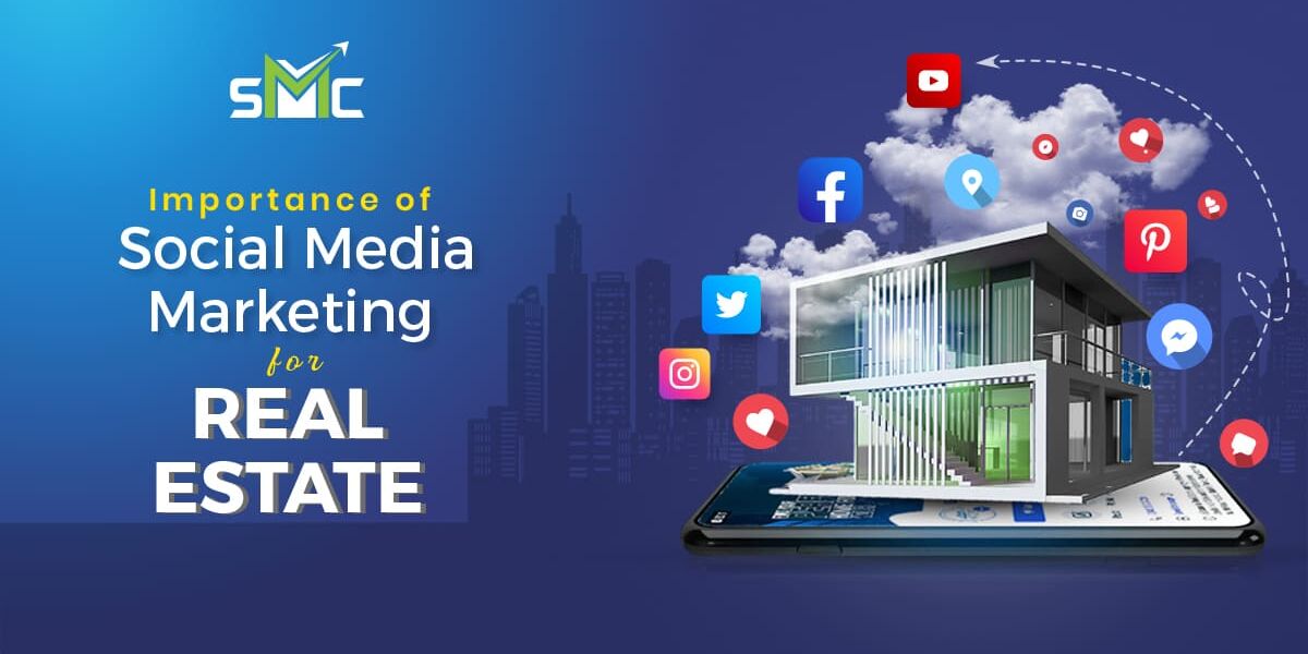 Social Media Marketing for Real Estate: Master the Importance!